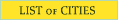 LIST of CITIES